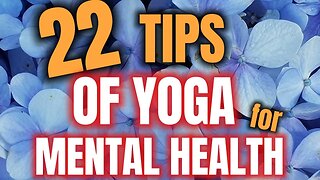 22 Tips of Yoga for Mental Health