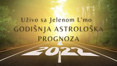 Uživo sa Jelenom, godišnja astrološka prognoza za 2022.