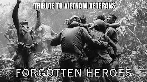 Don't Miss This Emotional Tribute to Vietnam Veterans - Forgotten Heroes