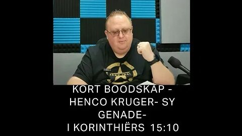 KORT BOODSKAP -HENCO KRUGER- SY GENDE-‭‭‭I KORINTHIËRS‬ ‭15:10‬