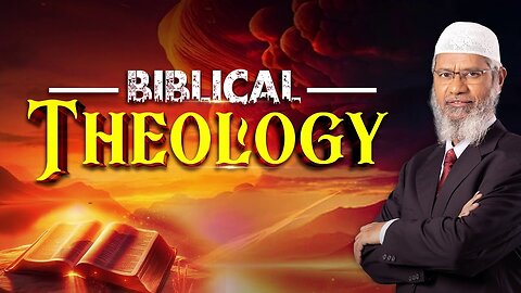 Biblical Theology - Dr Zakir Naik