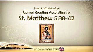 June 19 2023 Gospel Reading Matthew Chapter 5 Verse 38-42