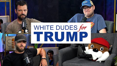 White Dudes For Trump | The Babylon Bee Podcast