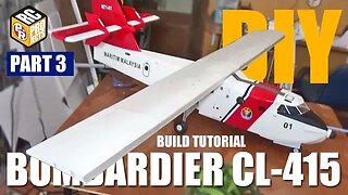 Canadair CL-415 RC Plane Build Video Part 3