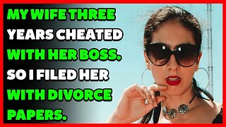 My Wife Of Three Years Cheated With Her Boss. So I filed her with divorce papers.(Reddit Cheating)