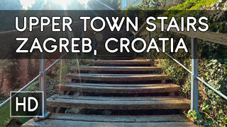 Walking Tour: Explore 13 Upper Town Stairs - Zagreb, Croatia - HD