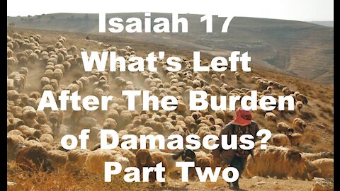 The Last Days Pt 193 Psalm 83 Isaiah 17 - Pt 2