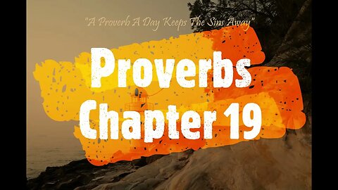 A Proverb A Day Keeps the Sins Away (Proverbs 19 - May 19, 2023)