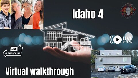 The Idaho 4 - Virtual Walkthrough & Discussion