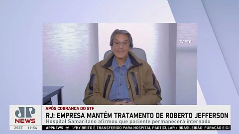 Após cobrança do STF, empresa volta atrás e mantém tratamento de Roberto Jefferson