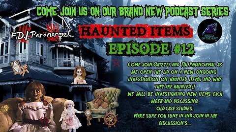 Grizzly On The Hunt With FDL Paranormal ~ Haunted Dolls / Haunted Items