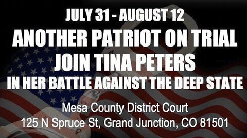 Tina Peters Election Fraud Trial Begins - Share, Watch, Support - July 30..