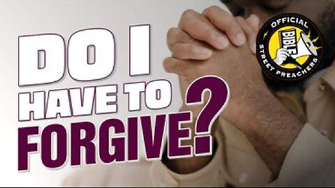 Do We Have To Forgive?
