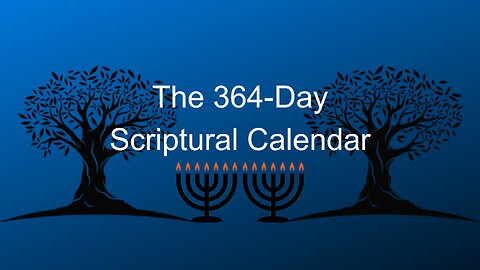 The 364-Day Scriptural Calendar