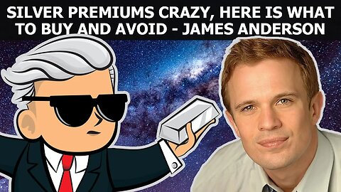 Silver Premiums Are Crazy, Here Is What To Buy & Avoid - James Anderson