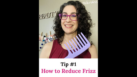 How to Reduce Frizz (Tip 1 of 7)