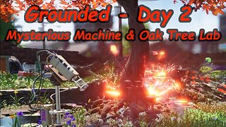 Grounded Video Game - Day 2 – Fix Mysterious Machine and Complete Oak Tree Lab