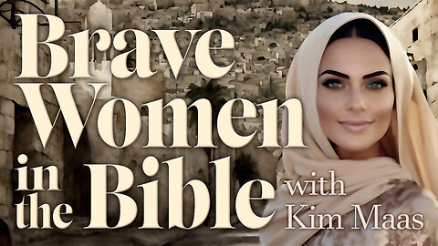 Brave Women In The Bible - Kim Maas on LIFE Today Live