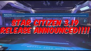 Star Citizen 3.19 Release Announcement!