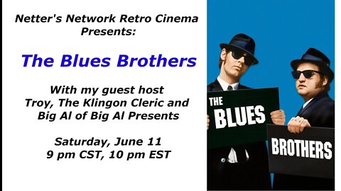 Netter's Network Retro Cinema Presents: The Blues Brothers (re-watch and commentary)