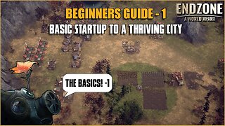 Beginners Guide #1 - Basic Startup to a Thriving City - Endzone A World Apart