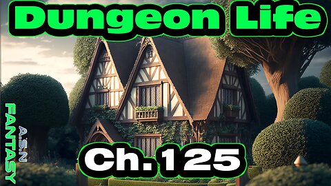 Dungeon Life Chapter. 125 of Ongoing - Fantasy HFY Isekai Dungeon Core