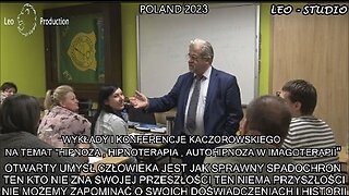 OTWARTY UMYSŁ CZŁOWIEKA JEST JAK SPRAWNY SPADOCHRON. TEN KTO NIE ZNA SWOJEJ PRZESZŁOŚCI TEN NIEMA PRZYSZŁOŚCI. NIE MOŻEMY ZAPOMINAĆ O SWOICH DOŚWIADCZENIACH I HISTORII. WYKŁADY I KONFERENCJE KACZOROWSKIEGO CZĘŚĆ I / LEO - STUDIO 2023