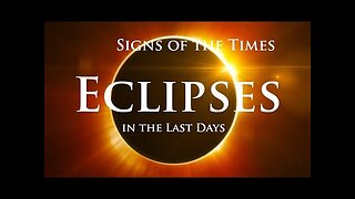 A Message to the Saints - Signs of the Times Eclipses in the Last Days - April 8, 2024
