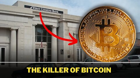 IT WILL KILL BITCOIN | FIRST CITIZENS BANK