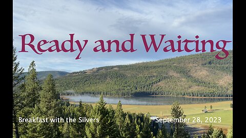 Ready and Waiting - Breakfast with the Silvers & Smith Wigglesworth Sept 28