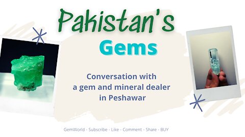 💎 GemWorld Presents 👉 👉 Conversation with Noor Ullah from Gandhara Gems in Pakistan 🇵🇰