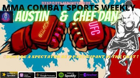 👊 MMA WEEKLY WITH AUSTIN & CHEF DAN UFC, BELLATORS CARDS RECAPS & PREVIEW