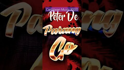 Peter De - Parang Go #Top10 #Parang #CaribbeanMusic #PeterDe #ParangGo #viral #shorts #reels #fyp