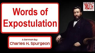 Words of Expostulation | Charles Spurgeon Sermon