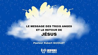 RTA - Le message des trois anges et le retour de Jésus