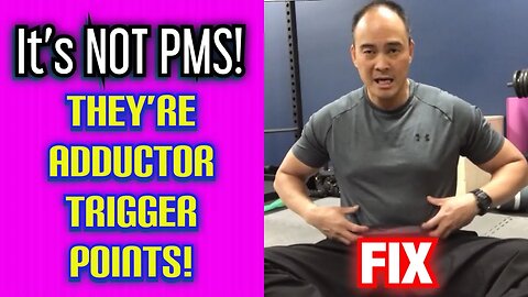 IT’S NOT PMS! They’re Adductor Trigger Points ! | Dr Wil & Dr K