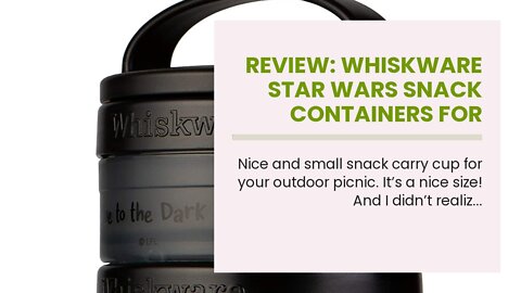 Review: Whiskware Star Wars Snack Containers for Toddlers and Kids, 3 Stackable Snack Cups for...