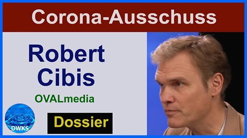 Corona Ausschuss - Wer ist Robert Cibis (OVALmedia)? - Was kann man im Internet recherchieren?