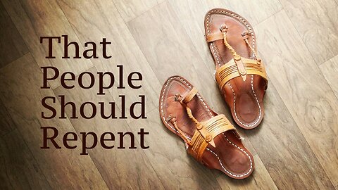 That People Should Repent - Mark 6:7-13 / Ephesians 1:3-14 - July 14, 2024