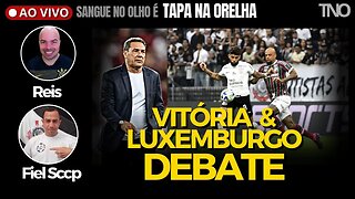 DEBATE: 1ª VITÓRIA DO CORINTHIANS COM LUXEMBURGO - MERCADO DA BOLA