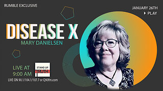 Disease X - Stand Up For The Truth w/ Mary Danielsen