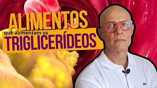 Alimentos Que Aumentam os Triglicerídeos