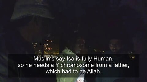 Allah Is The Father Of Isa, Because He Is the Only One Who Could Have Supplied The Y Chromosome