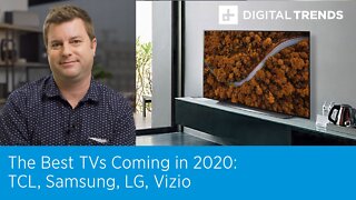 The Best TVs Coming in 2020 | TCL, Samsung, LG, Vizio