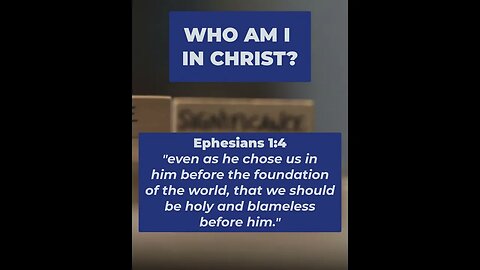 Who am I in Christ? - "Chosen by God"