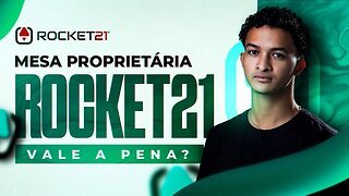 ROCKET 21 - Vale a pena ou SCAM? Opinião de um Trader de MESA PROPRIETÁRIA 🔥