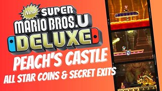 Peach's Castle (ALL Star Coins and Secret Exits) New Super Mario Bros U Deluxe