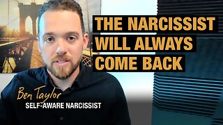 The Narcissist Will Always Comes Back