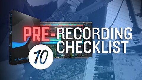 Do These 10 Things BEFORE You Hit Record in Studio One!