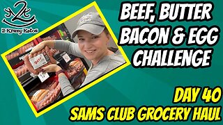 Beef Butter Bacon & Egg challenge Day 40 | Sams club grocery haul | Best deals for keto at Sams Club